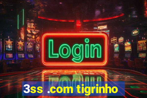 3ss .com tigrinho